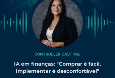 Controller Cast 68 - IA em Finanças